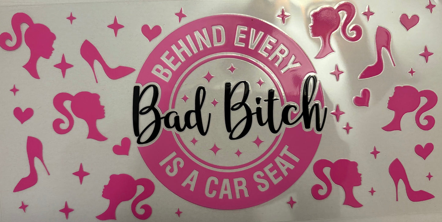 #2 Behind Every Bad Bitch Is A Car Seat