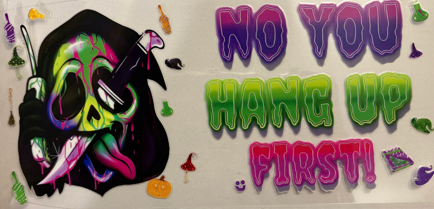 #7 No You Hang Up First