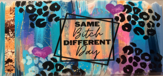 #42 Same Bitch Different Day